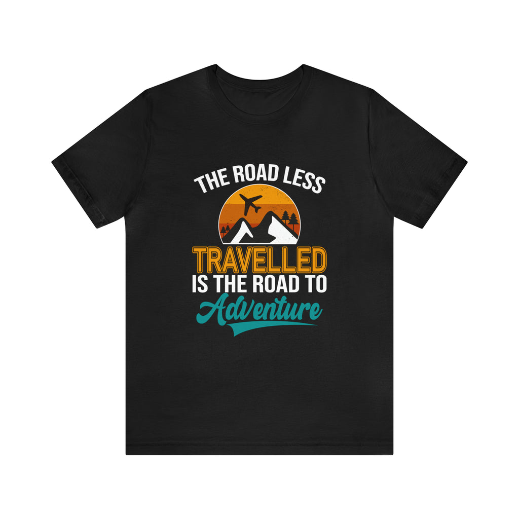 Travelled Is The Road to Adventure Unisex Cotton Tee